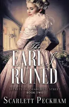 The Earl I Ruined, Paperback/Scarlett Peckham