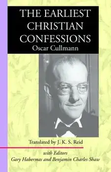 The Earliest Christian Confessions, Paperback/Oscar Cullmann