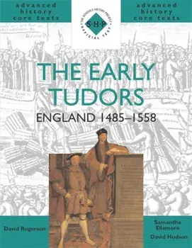 The Early Tudors: England 1485-1558, Paperback/Samantha Ellsmore