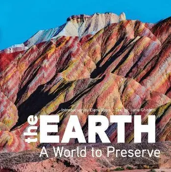 The Earth. A World To Preserve, Hardback/Valter Fogato