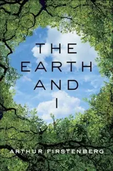 The Earth and I, Hardback/Arthur Firstenberg