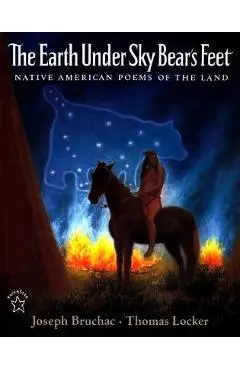 The Earth Under Sky Bear's Feet: Native American Poems of the Land - Joseph Bruchac