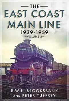 The East Coast Main Line 1939-1959, Paperback/B. W. L. Brooksbank