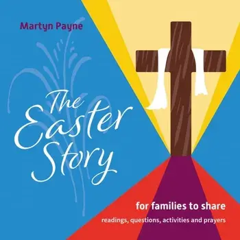 The Easter Story. for families to share, Paperback/Martyn Payne