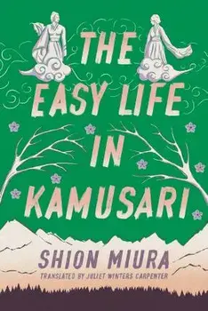 The Easy Life in Kamusari, Paperback/Shion Miura