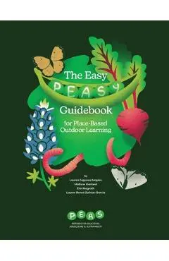 The Easy PEASy Guidebook for Place-Based Outdoor Learning - Peas Peas