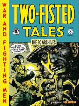 The EC Archives: Two-Fisted Tales Volume 3, Paperback/Wally Wood