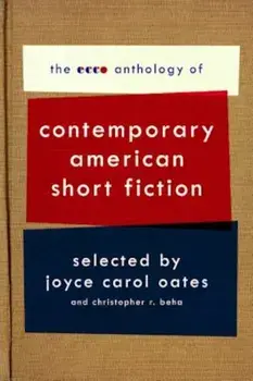 The Ecco Anthology of Contemporary American Short Fiction, Paperback/Joyce Carol Oates