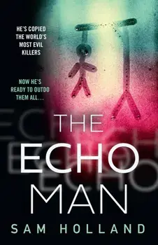 The Echo Man, Paperback/Sam Holland