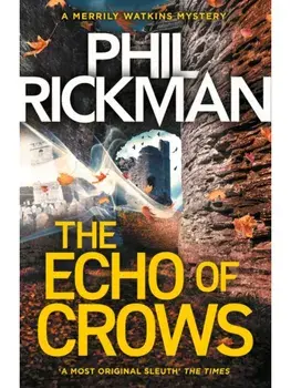 The Echo of Crows. The epic final novel in the bestselling Merrily Watkins series, Main, Hardback/Phil Rickman