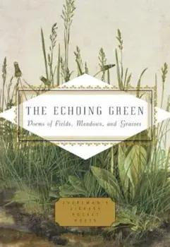 The Echoing Green: Poems of Fields, Meadows, and Grasses, Hardcover/Cecily Parks