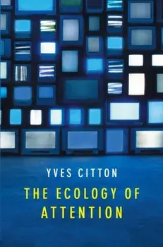 The Ecology of Attention, Paperback/Yves Citton