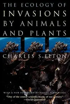 The Ecology of Invasions by Animals and Plants, Paperback/Charles S. Elton