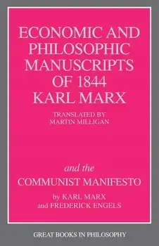 The Economic and Philosophic Manuscripts of 1844 and the Communist Manifesto, Paperback/Karl Marx