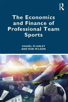 The Economics and Finance of Professional Team Sports, Paperback/***