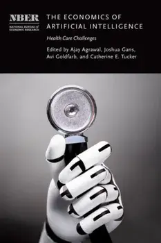 The Economics of Artificial Intelligence. Health Care Challenges, Hardback/***