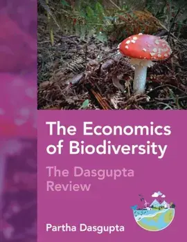 The Economics of Biodiversity. The Dasgupta Review, Paperback/***