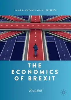 The Economics of Brexit. Revisited, 1st ed. 2020, Paperback/Alina I. Petrescu