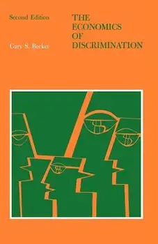 The Economics of Discrimination, Paperback/Gary S. Becker