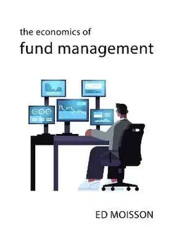 The Economics of Fund Management, Paperback/Ed Moisson