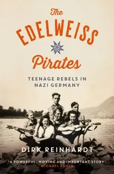 The Edelweiss Pirates, Paperback/Dirk Reinhardt