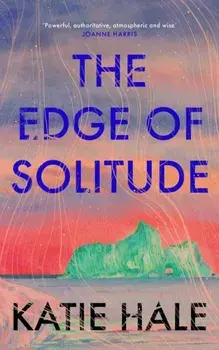 The Edge of Solitude. Main, Hardback/Katie Hale