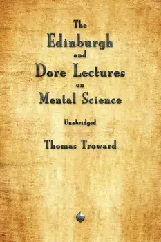 The Edinburgh and Dore Lectures on Mental Science, Paperback/Thomas Troward