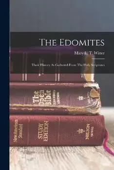 The Edomites: Their History As Gathered From The Holy Scriptures, Paperback/Mary L T Witter