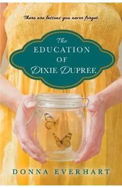 The Education of Dixie Dupree - Donna Everhart