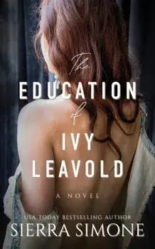 The Education of Ivy Leavold, Paperback/Sierra Simone