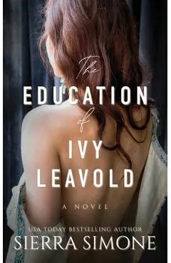 The Education of Ivy Leavold - Sierra Simone