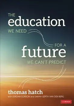 The Education We Need for a Future We Can't Predict, Paperback/Sarah Gerth van den Berg