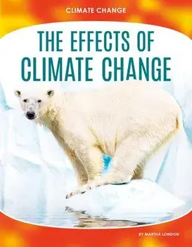 The Effects of Climate Change, Library Binding/Martha London