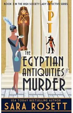 The Egyptian Antiquities Murder - Sara Rosett