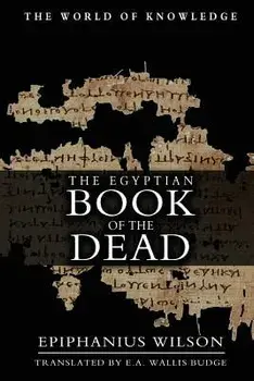 The Egyptian Book of the Dead, Paperback/Epiphanius Wilson