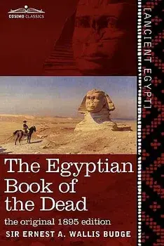 The Egyptian Book of the Dead: The Papyrus of Ani in the British Museum; The Egyptian Text with Interlinear Transliteration and Translation, a Runnin, Paperback/Ernest a. Wallis Budge
