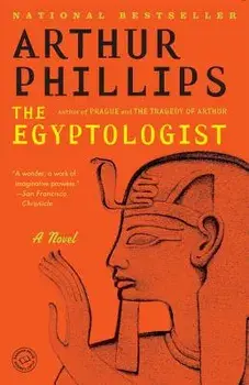 The Egyptologist, Paperback/Arthur Phillips