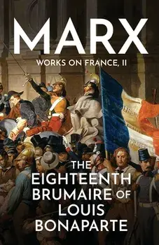 The Eighteenth Brumaire of Louis Bonaparte, Paperback/Karl Marx