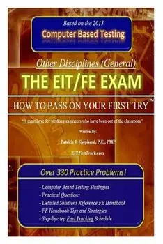 The Eit/Fe Exam "how to Pass on Your First Try": Fasttrack: Over 330 Practice Problems!, Paperback/Patrick J. Shepherd P. E. Pmp
