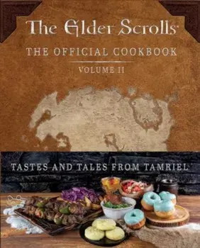 The Elder Scrolls: The Official Cookbook Vol. 2, Hardback/Victoria Rosenthal