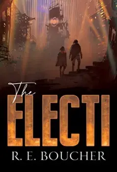 The Electi, Paperback/R. E. Boucher