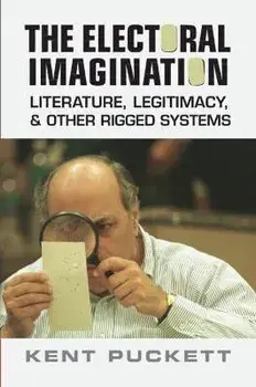 The Electoral Imagination. Literature, Legitimacy, and Other Rigged Systems, Hardback/***