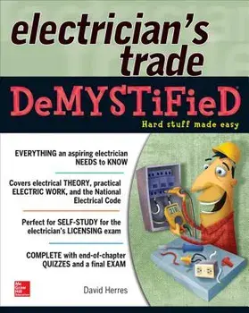 The Electrician's Trade Demystified, Paperback/David Herres