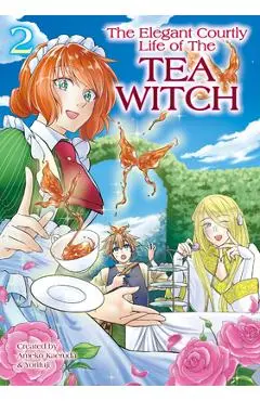 The Elegant Courtly Life of the Tea Witch Vol. 2 - Ameko Kaerudo