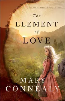 The Element of Love, Paperback/Mary Connealy