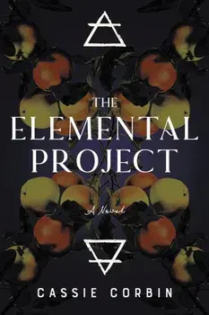 The Elemental Project. A Novel, Paperback/Cassie Corbin