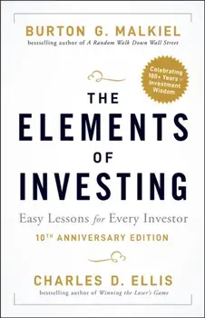 The Elements of Investing: Easy Lessons for Every Investor, Paperback/Burton G. Malkiel