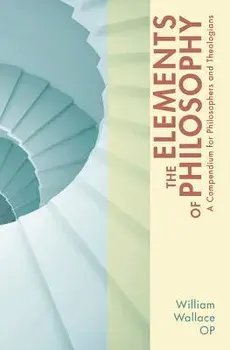 The Elements of Philosophy, Paperback/William Op Wallace
