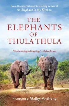 The Elephants of Thula Thula, Paperback/Francoise Malby-Anthony