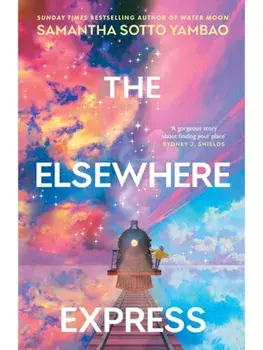 The Elsewhere Express, Hardcover/Samantha Sotto Yambao